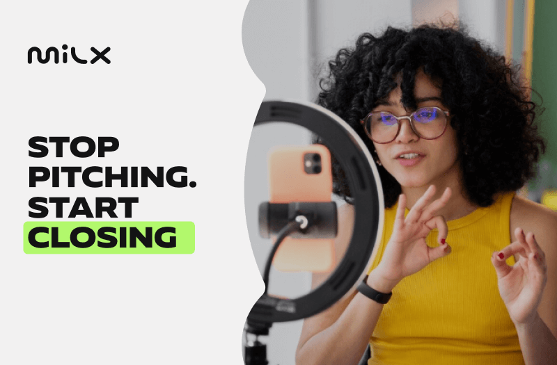 Stop Pitching. Start Closing.