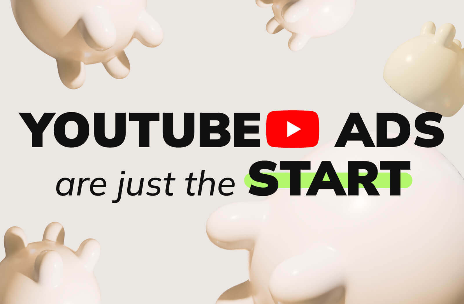 YouTube Ads Are Just the Start