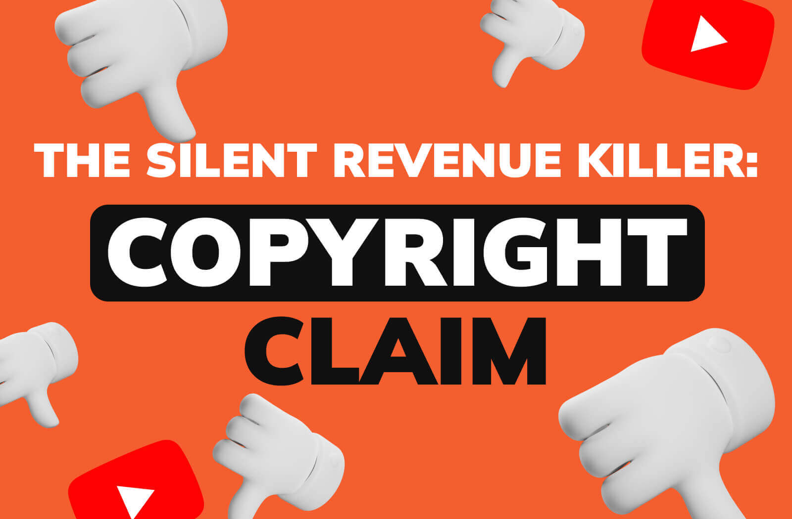 The Silent Revenue Killer: Copyright Claim