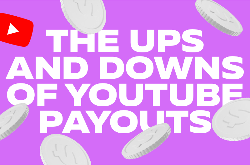 The Ups and Downs of YouTube Payouts