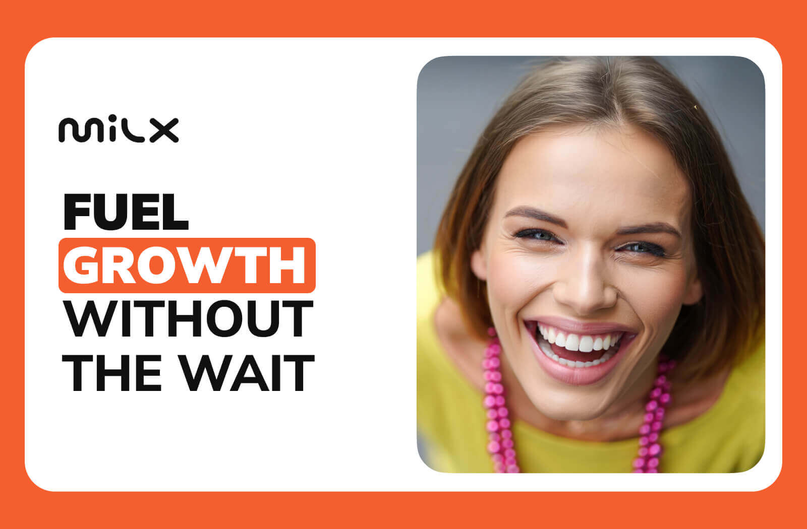 Fuel Growth Without the Wait