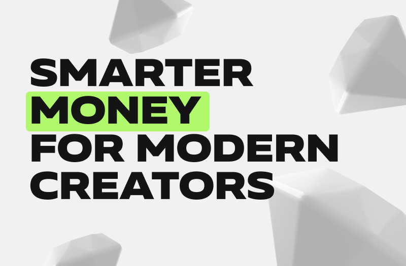 Smarter Money for Modern Creators