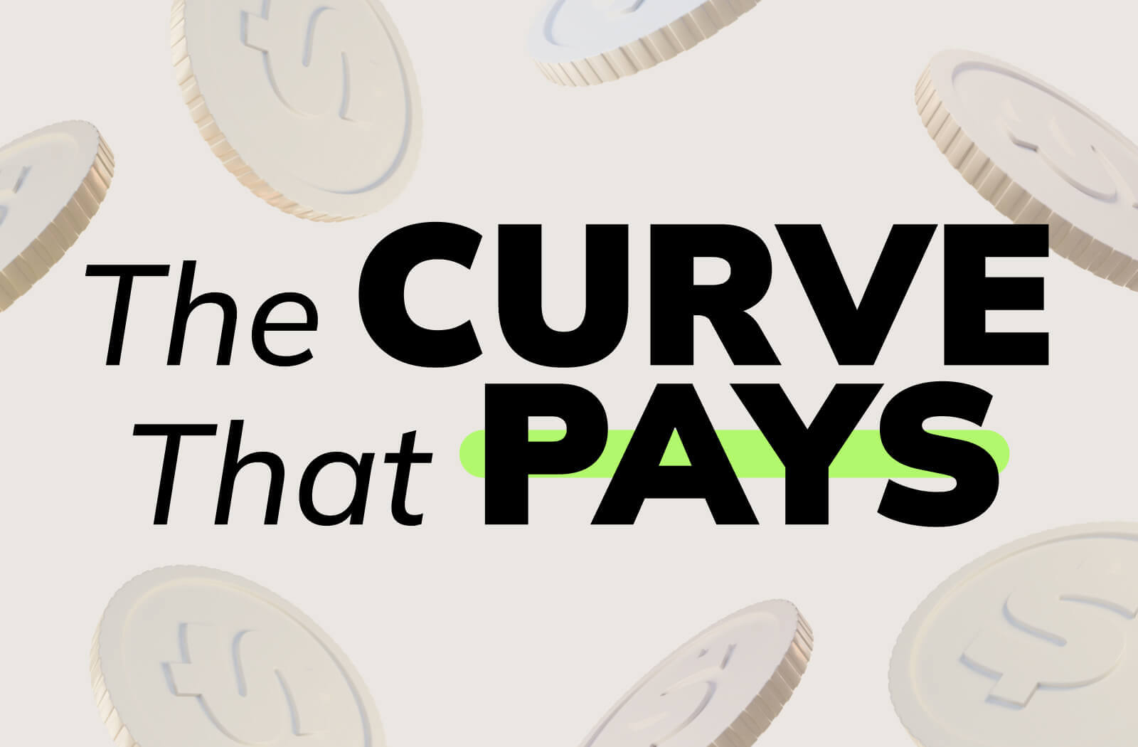 The Curve That Pays  