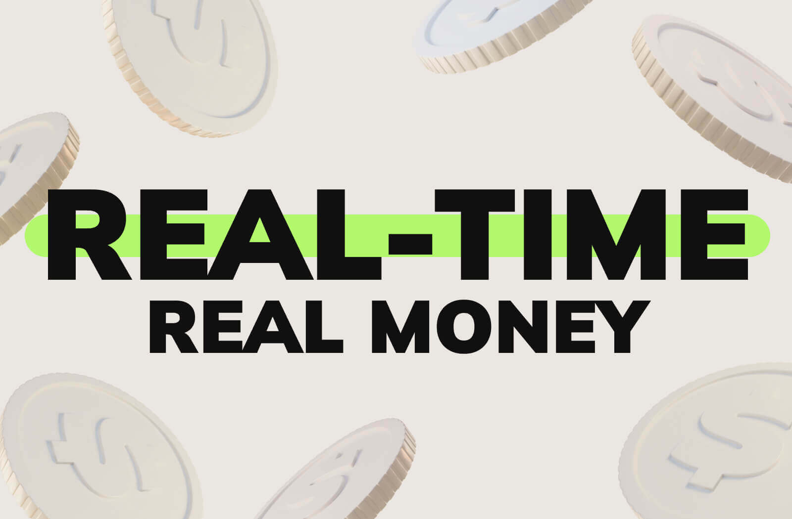 Real-Time. Real Money
