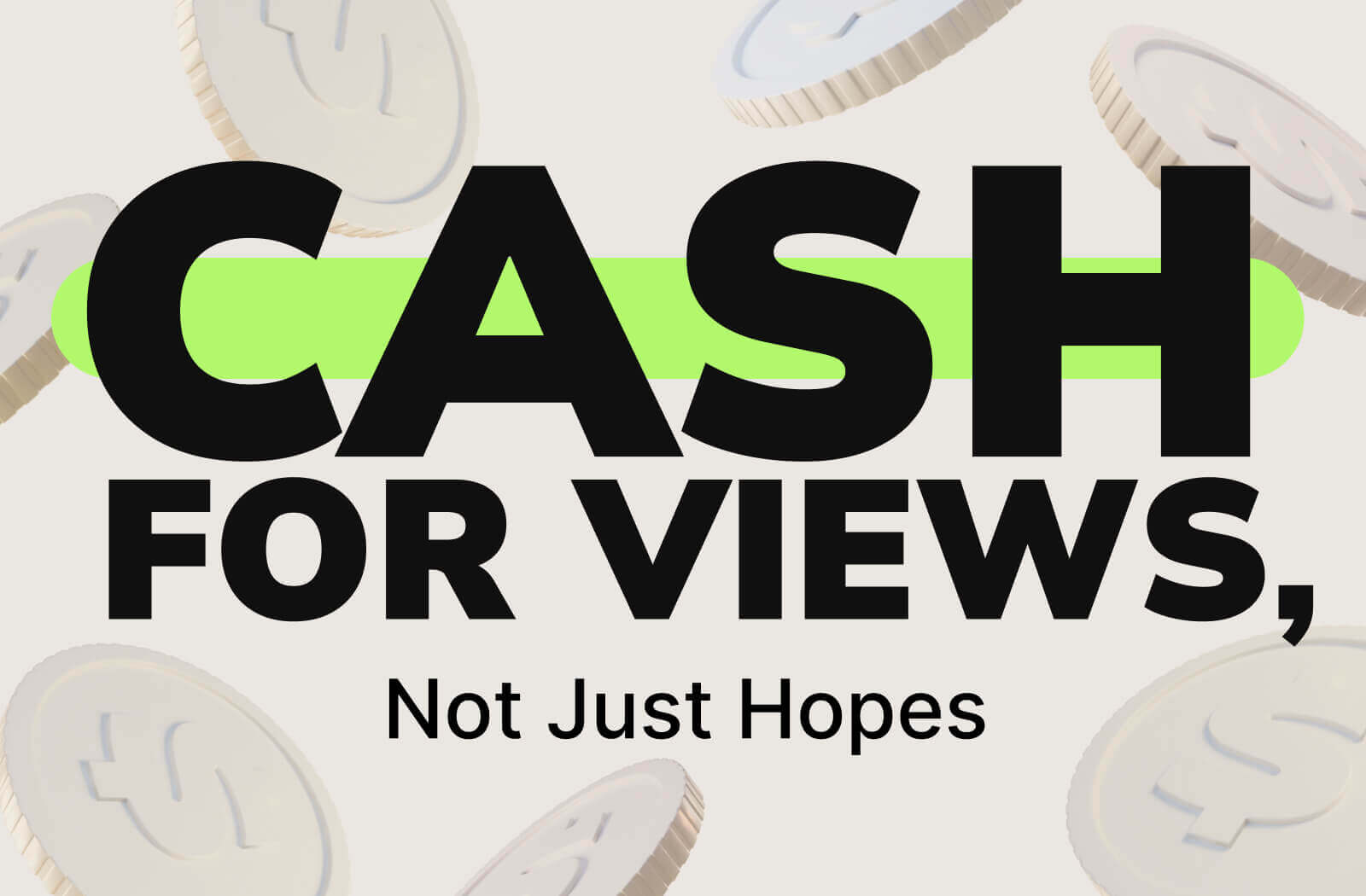 Cash for Views, Not Just Hopes