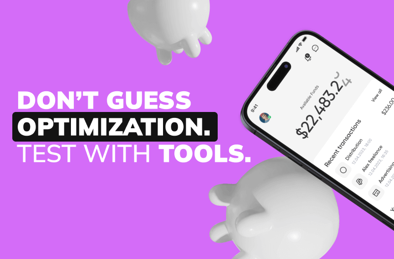 Don’t Guess Optimization. Test with Tools