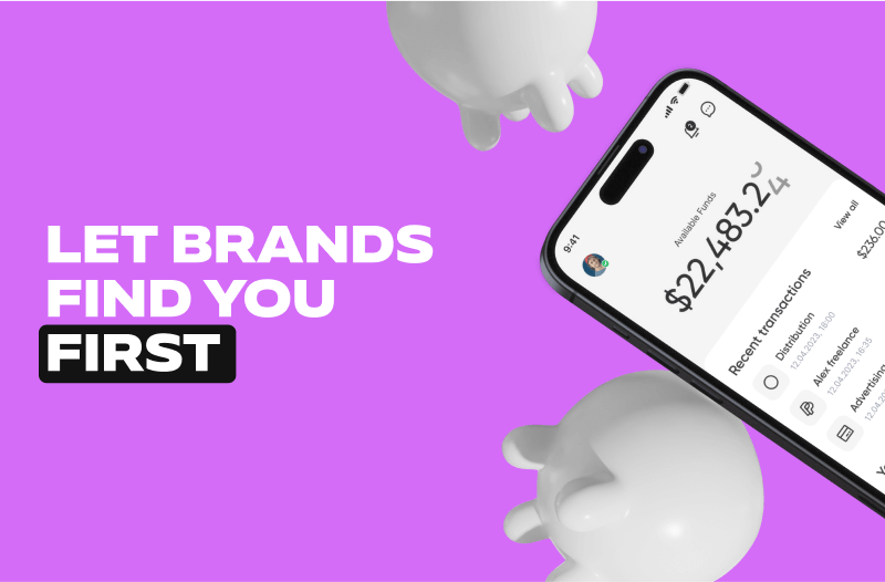 Let Brands Find You First