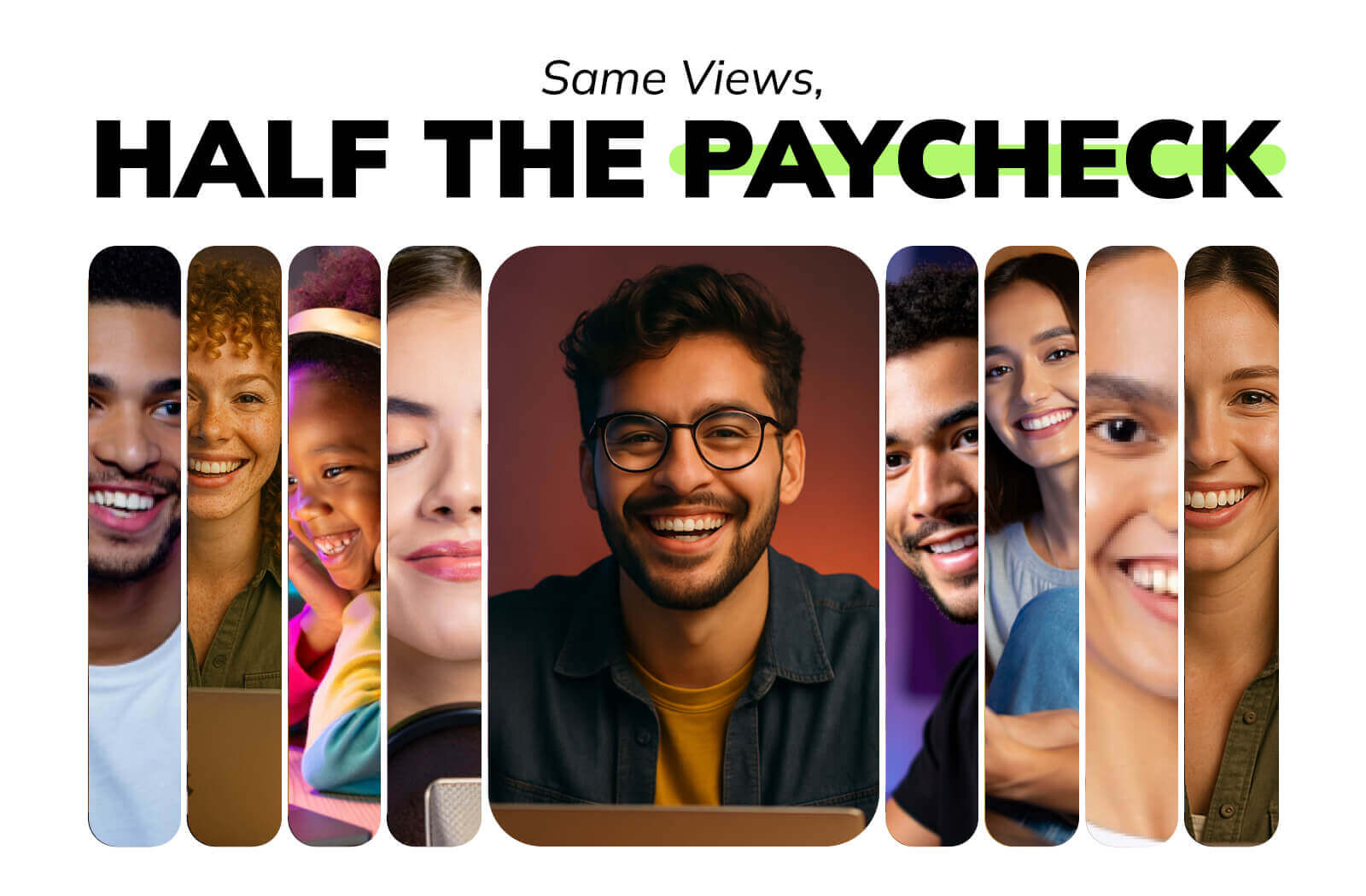 Same Views, Half the Paycheck