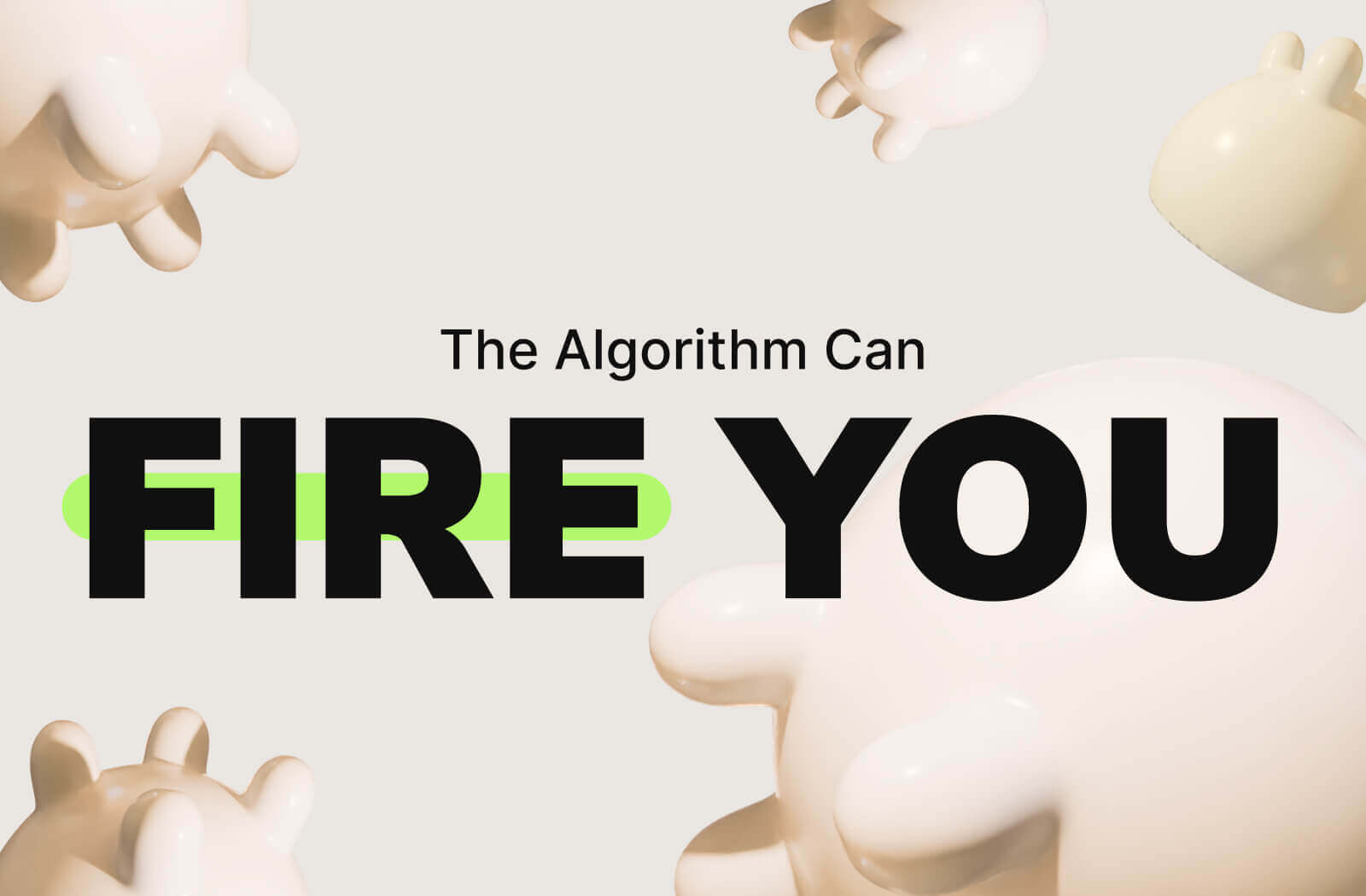 The Algorithm Can Fire You