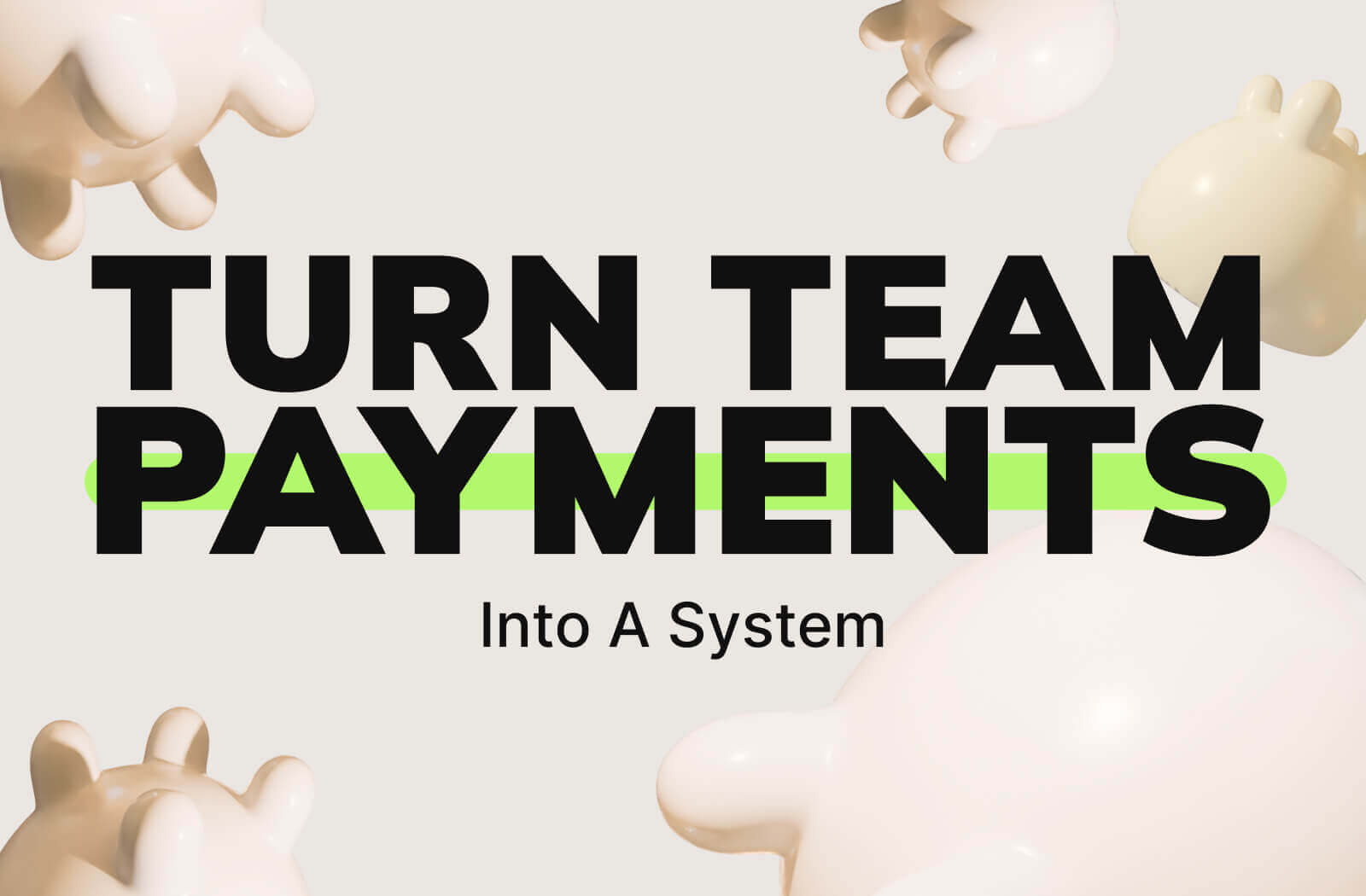 Turn Team Payments Into a System