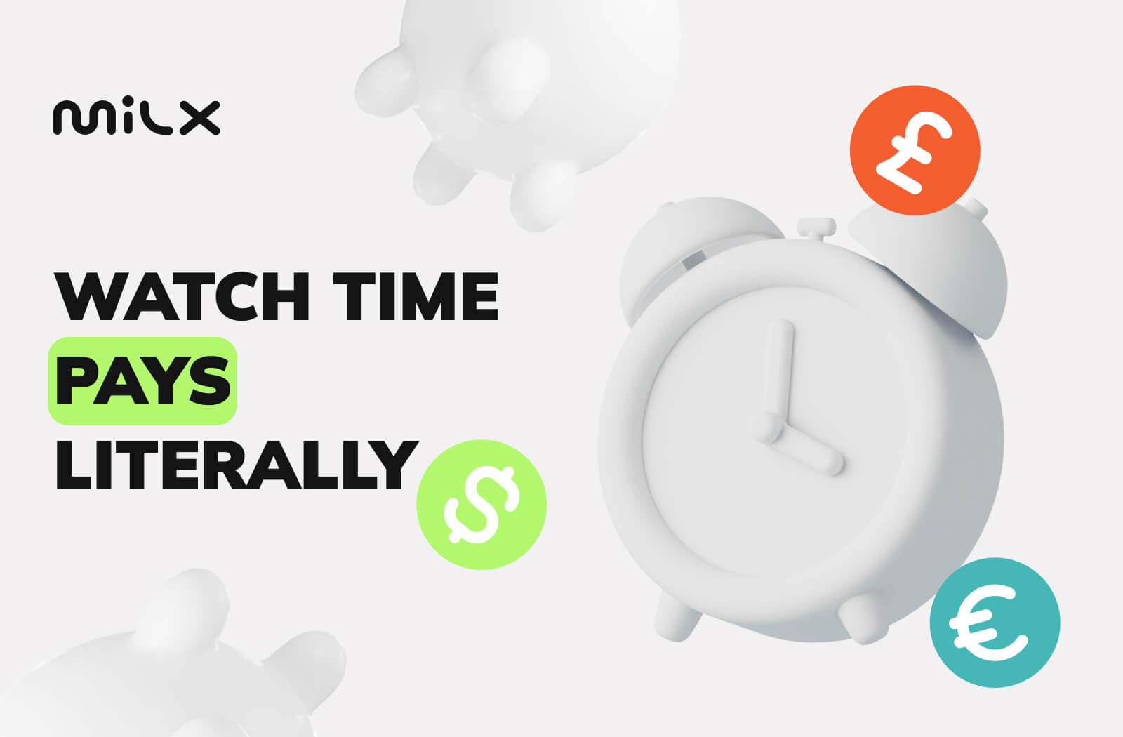 Watch Time Pays. Literally