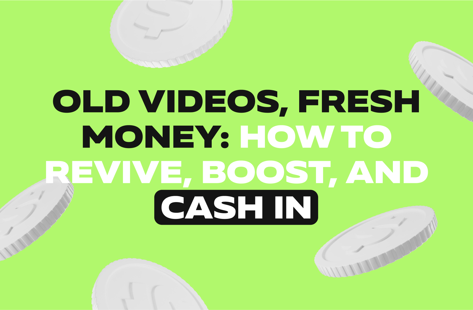 How to Monetize Old Videos That No Longer Get Active Views?