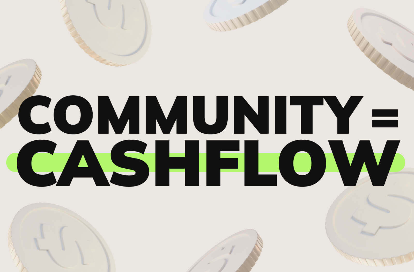 Community = Cashflow