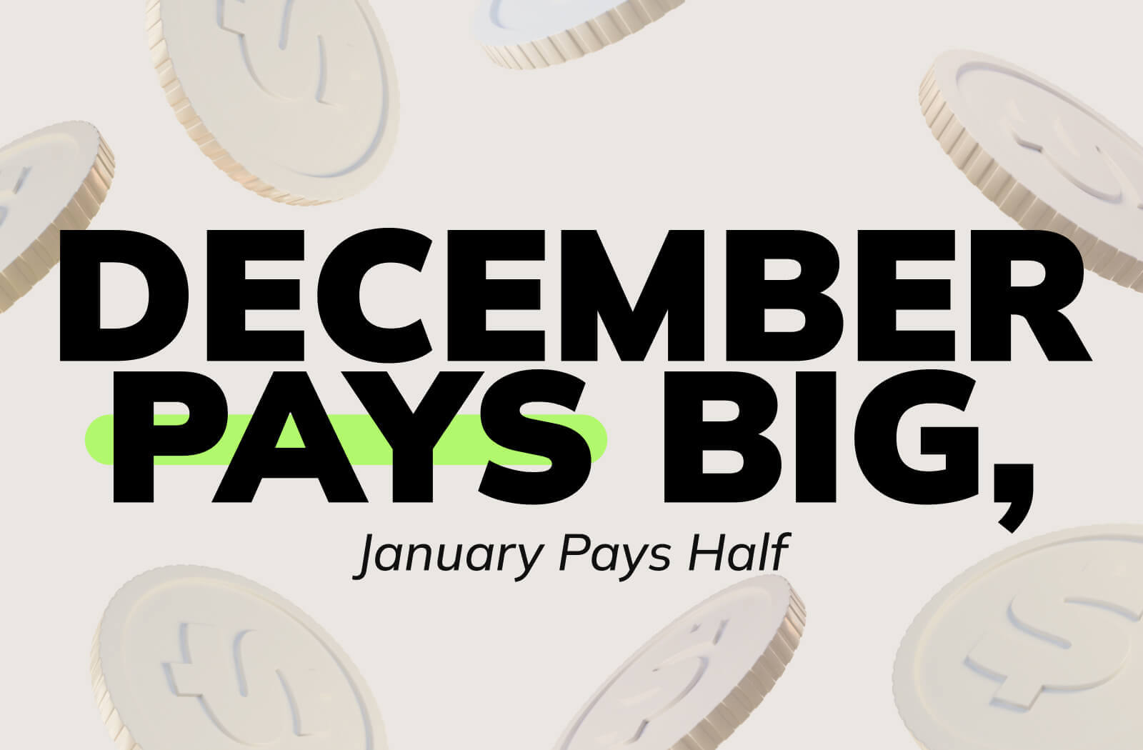 December Pays Big, January Pays Half