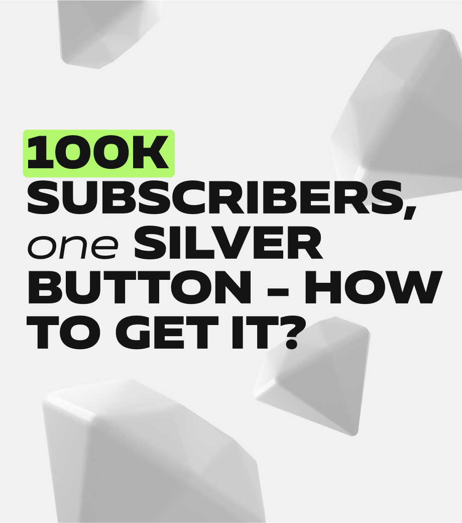 100K Subscribers, One Silver Button - How to Get It? 100K Subscribers, One Silver Button - How to Get It?