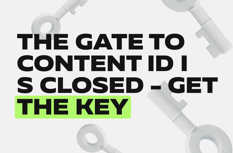 The Gate to Content ID Is Closed - Get the Key