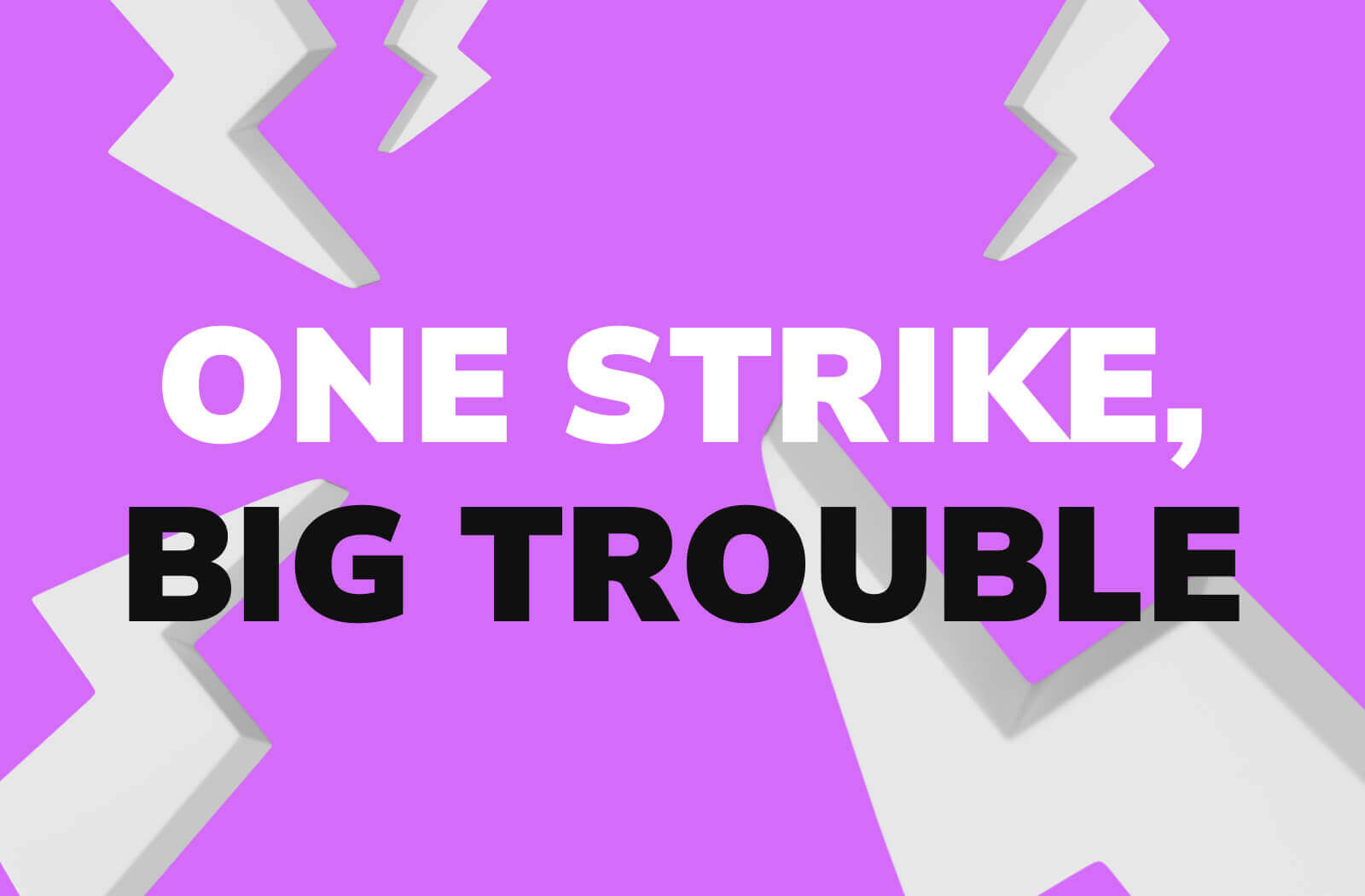 One Strike, Big Trouble