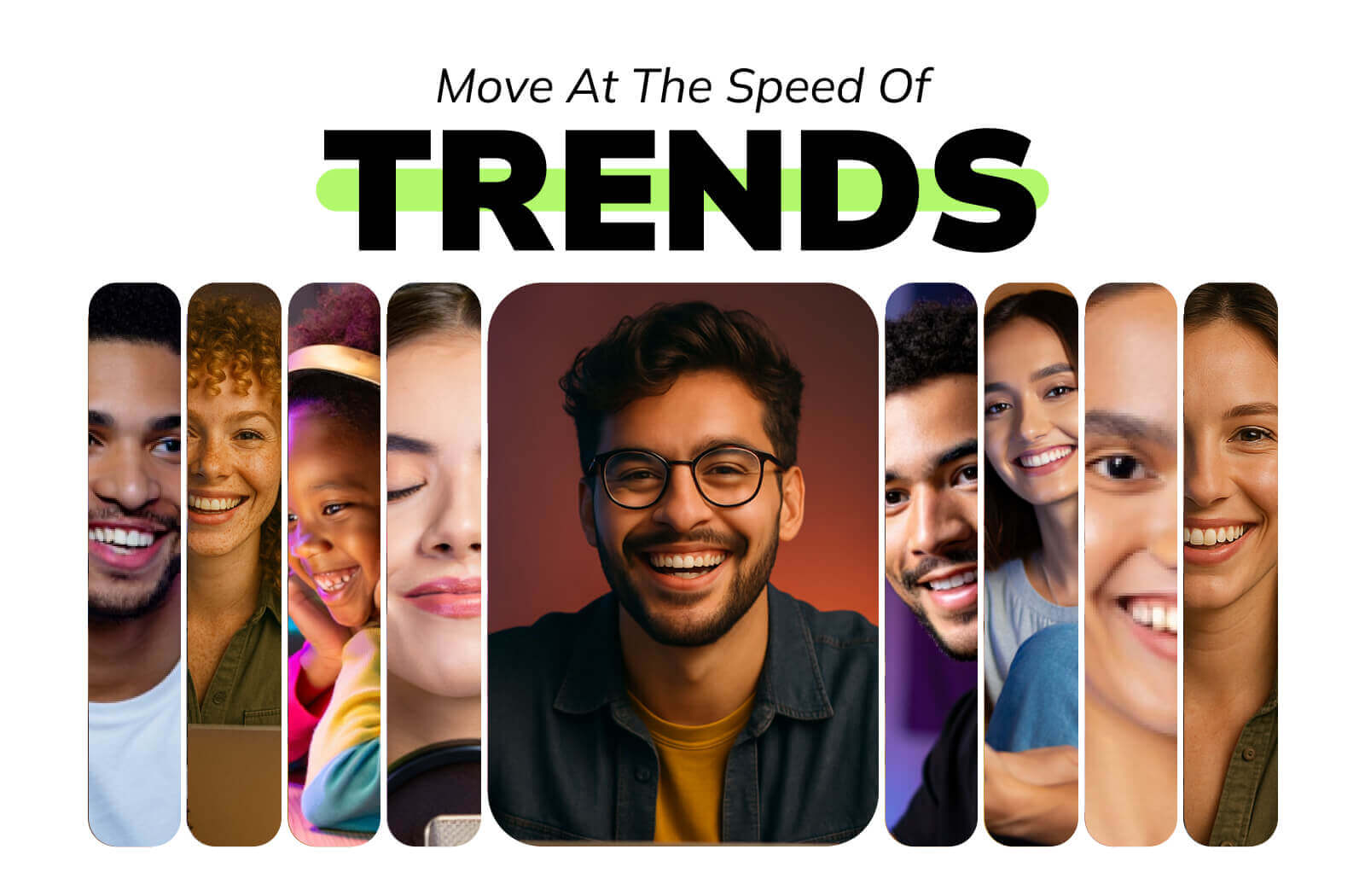 Move at the Speed of Trends