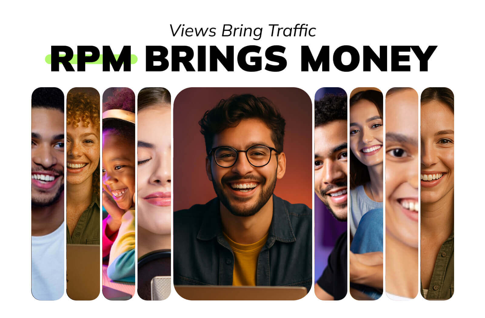 Views Bring Traffic. RPM Brings Money