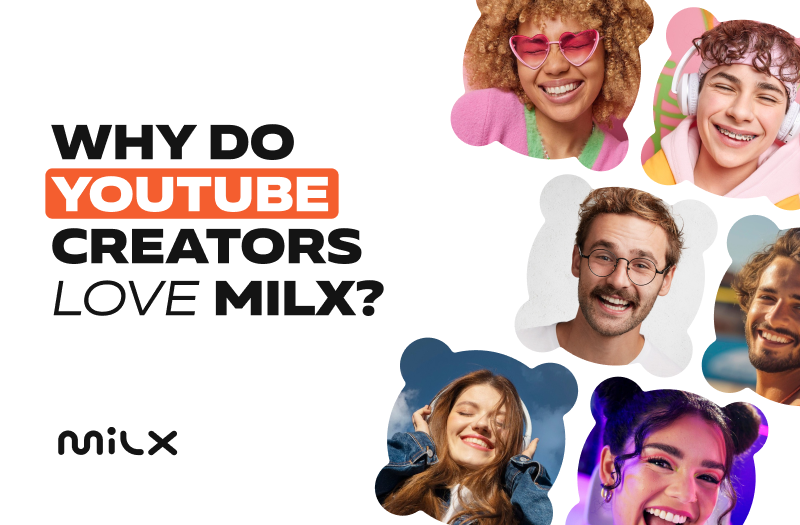 Why Do YouTube Creators Love MilX?