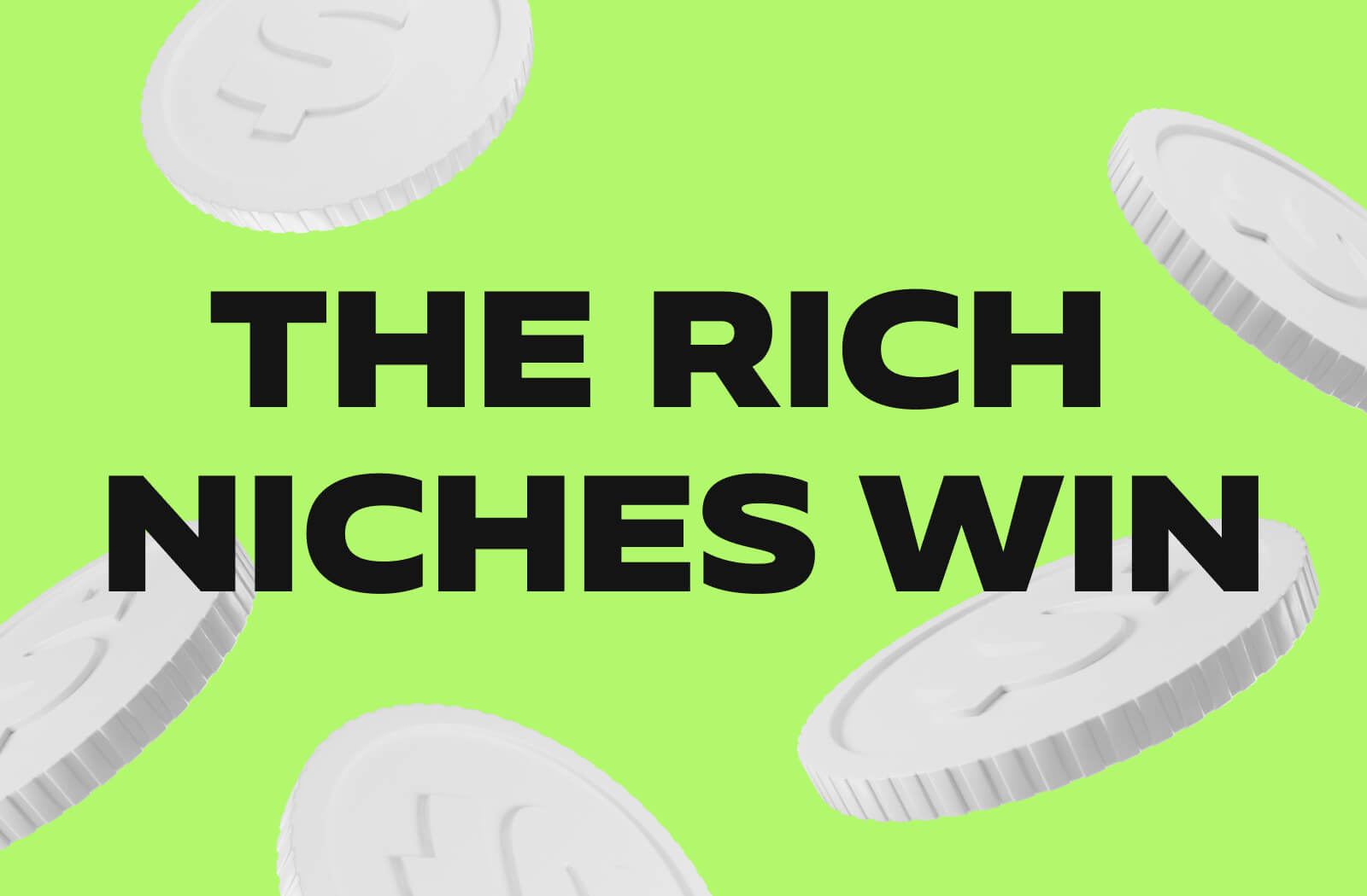 The Rich Niches Win