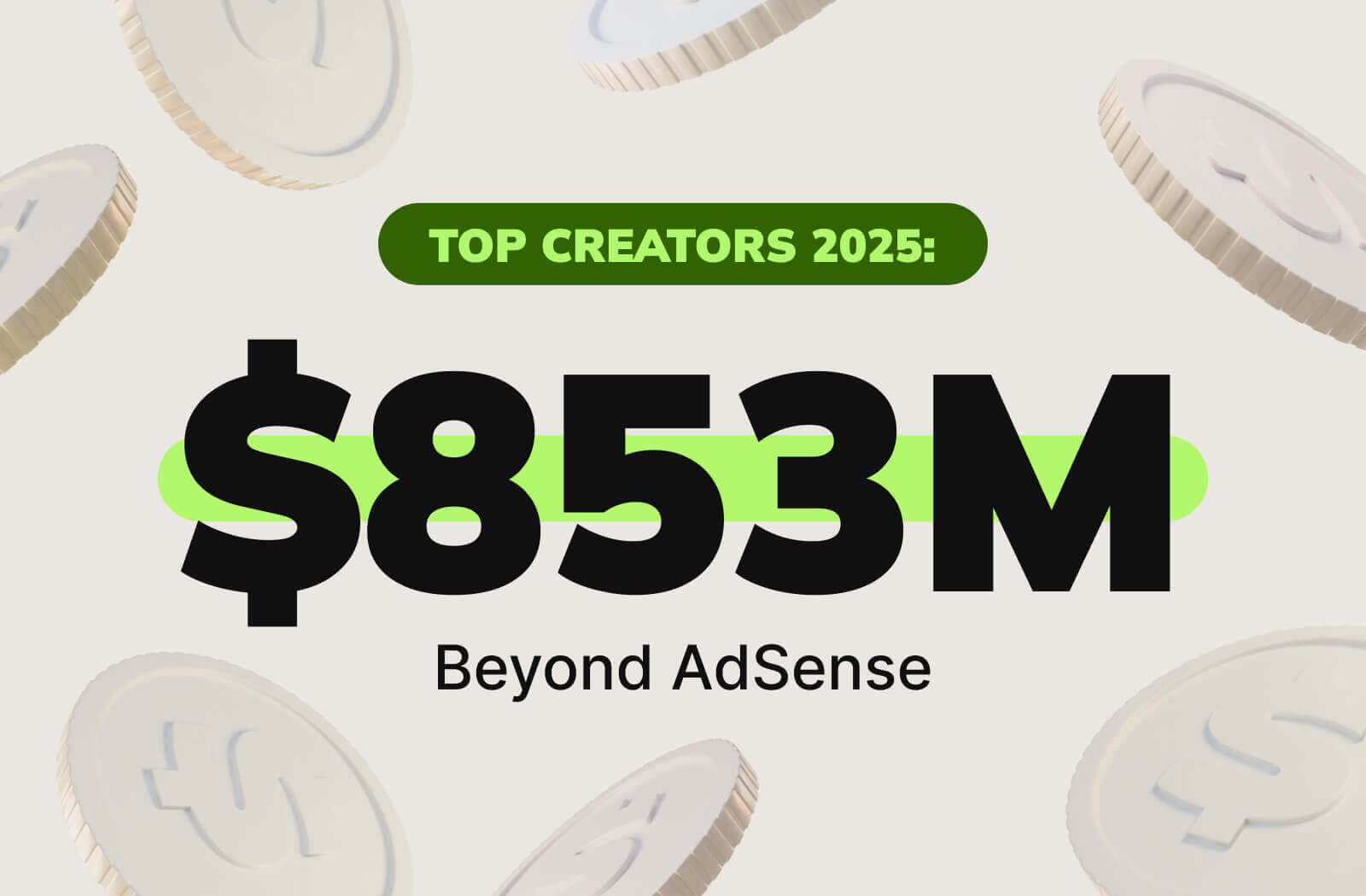 Top Creators 2025: $853M Beyond AdSense