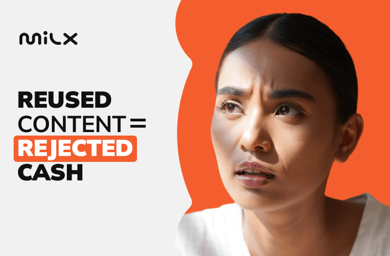 Reused Content = Rejected Cash