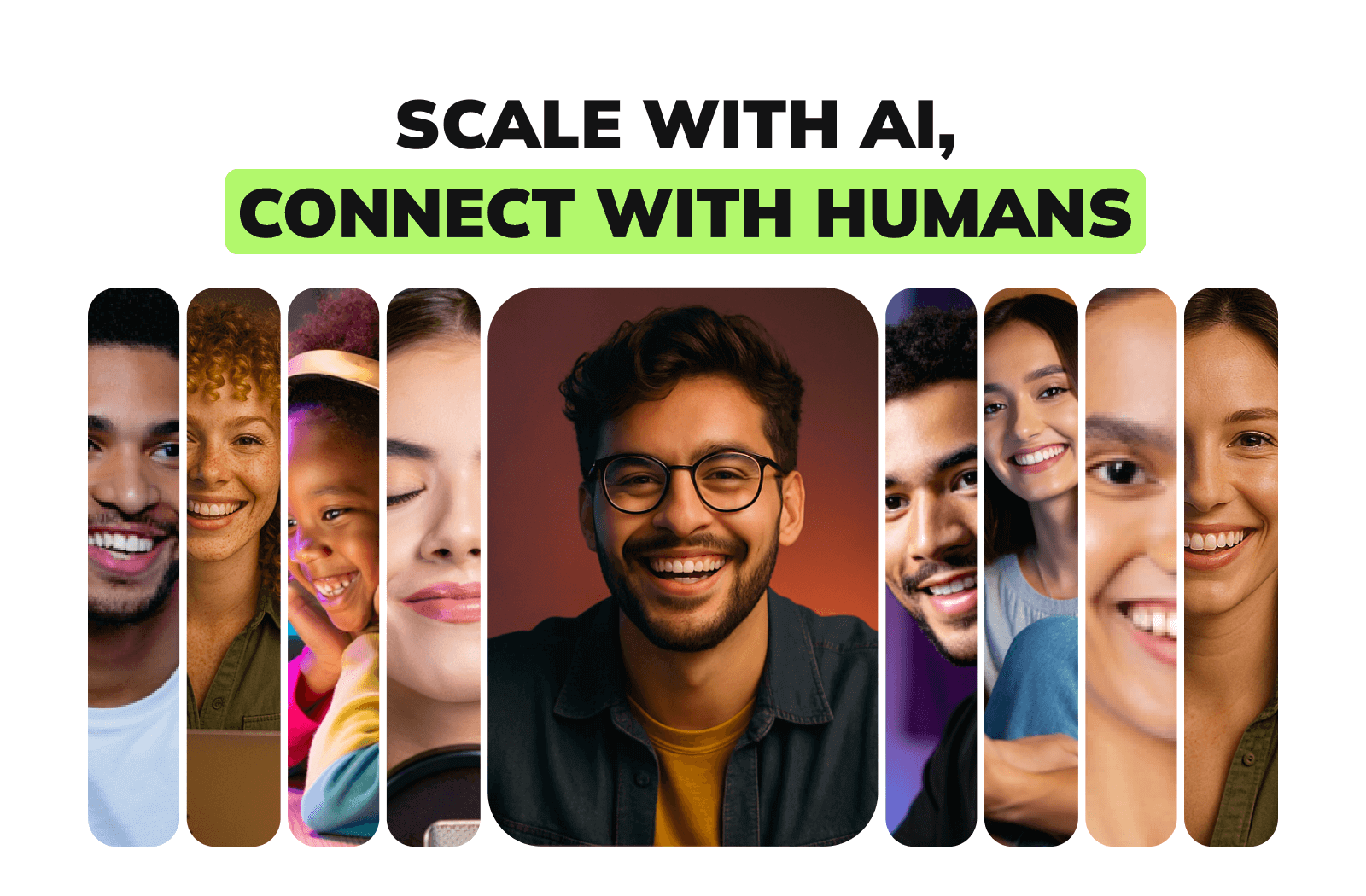 Scale with AI, Connect with Humans
