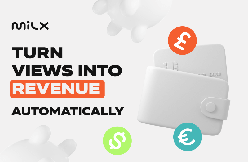 Turn Views Into Revenue. Automatically