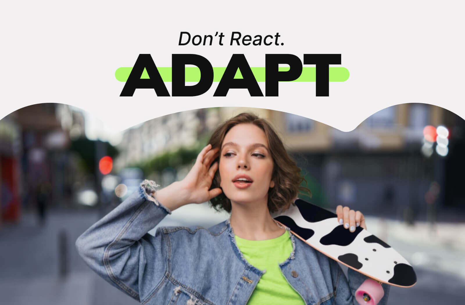 Tepki Vermeyin. Adapte Olun