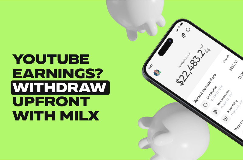 YouTube Earnings? Withdraw Upfront with MilX