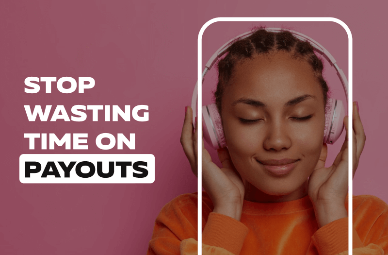 Stop Wasting Time on Payouts