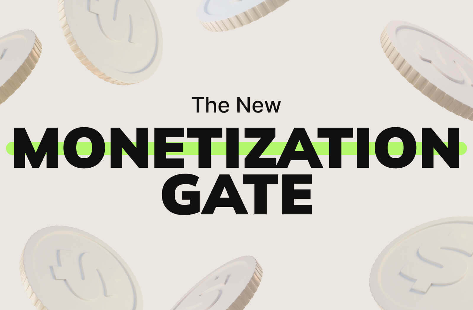 The New Monetization Gate