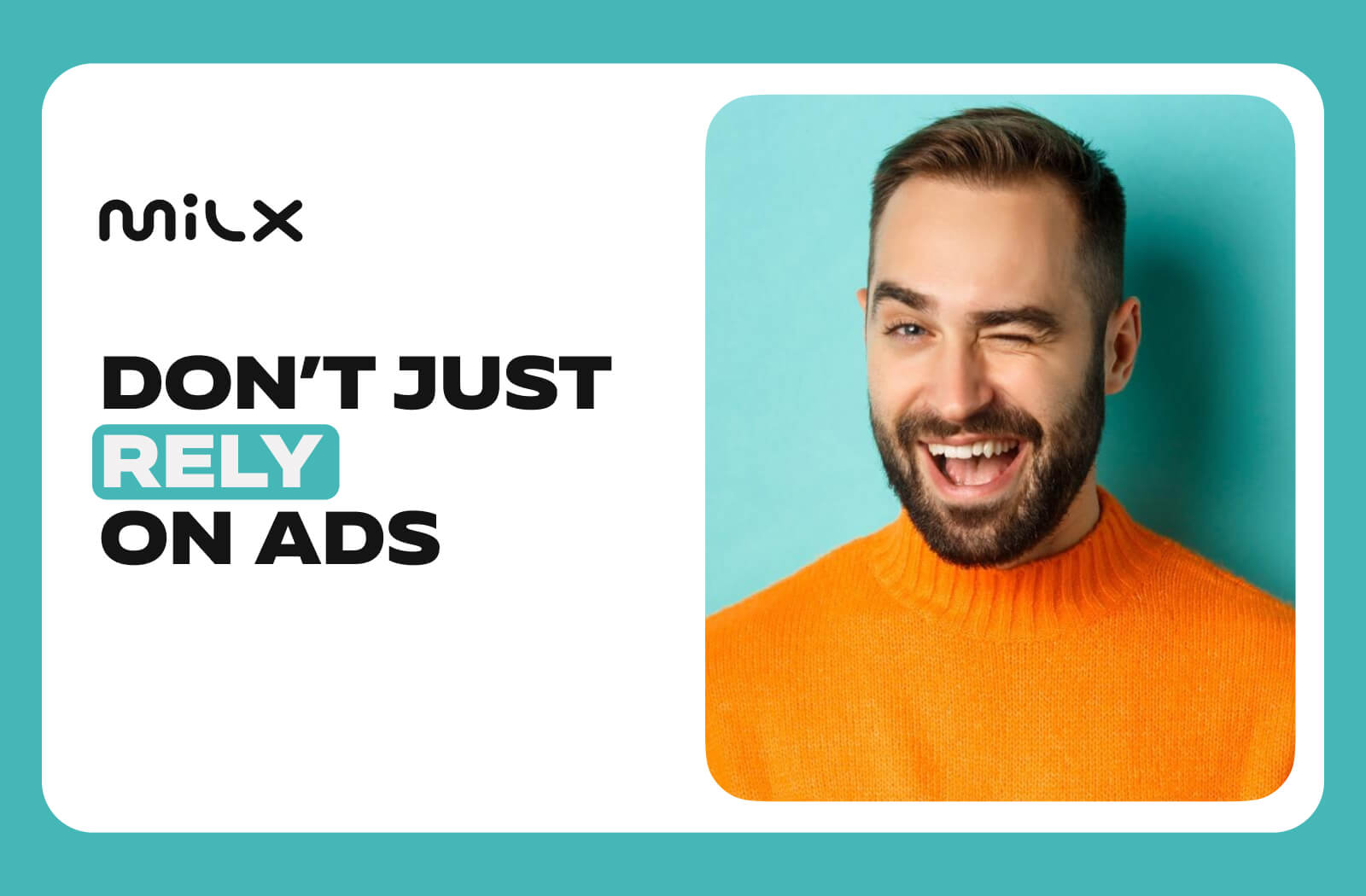 Don’t Just Rely on Ads